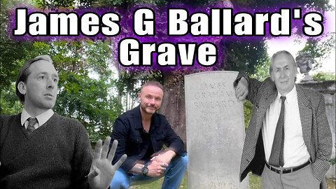 J G Ballard's Grave - Famous Graves, Author
