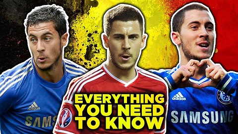 Eden Hazard - Everything You Need To Know