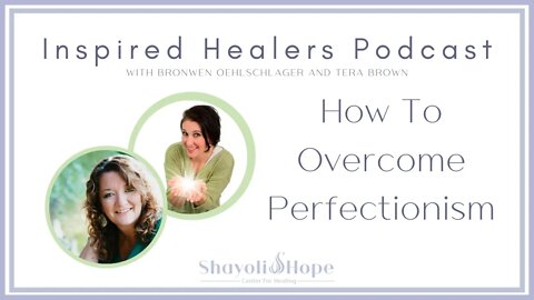 PODCAST! How To Overcome Perfectionism || Internal Dialogue and Solutions