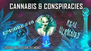 Real Mermaids | Cannabis & Conspiracies Ep.40