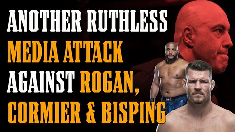 *BREAKING* A RUTHLESS Media Attack Goes After Rogan, DC, & Bisping!! They Want them GONE!!
