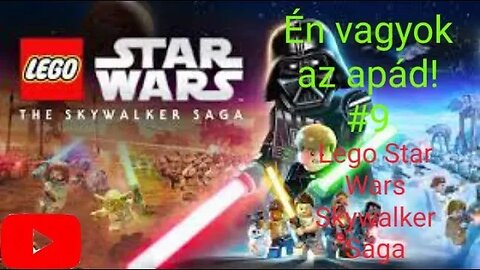 Én vagyok az apád! #9 (Lego Star Wars Skywalker Saga)