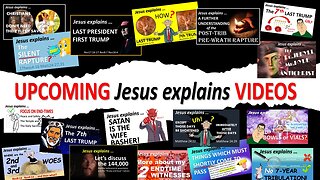 END TIME UPCOMING Jesus explains VIDEOS!