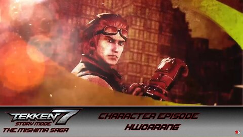 Tekken 7 - Story Mode - The Mishima Saga - Character Episode: Hwoarang