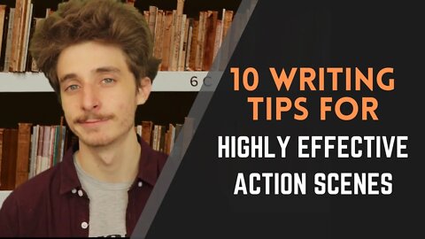 10 Writing Tips for Highly Effective Action Scenes