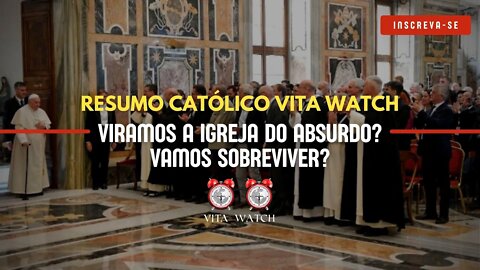 Viramos a Igreja do absurdo? Vamos sobreviver?