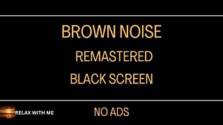 BrownNoise Remastered, For Relaxation, Studying, Deep Sleep , 4-Hours Dark Screen