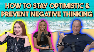 How To Stay Optimistic And Prevent Negative Thinking