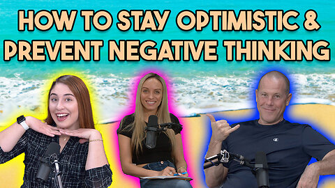 How To Stay Optimistic And Prevent Negative Thinking