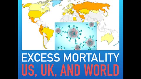 NEW: Update on EXCESS DEATHS in US, UK and the World!