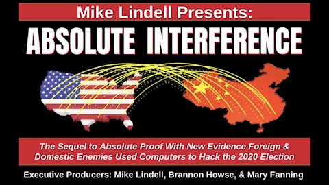 Apr 20 2021 Mike Lindell - Absolute Interference - Data Proving Foreign 2020 Election Tampering