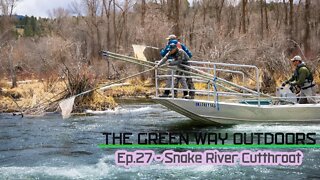 Episode 27: Snake River Cutthroat - The Green Way Outdoors TV Show