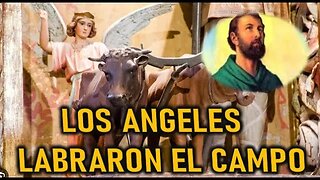 LOS ANGELES LABRARON EL CAMPO - SAN ISIDRO LABRADOR - SANTORAL Y MARTIROLOGIO 15 MAYO