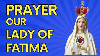 Powerful Prayer to Our Lady of Fatima 🙏🙏