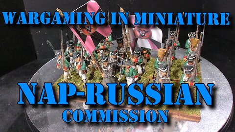 Wargaming in Miniature ☺ Napoleonic Russian Commission Complete