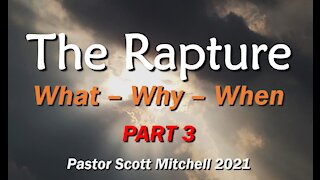The Rapture The Church, Part 3