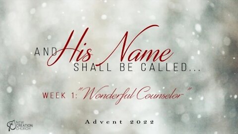 And His Name Shall Be Called | Wonderful Counselor | Isaiah 9:6-7