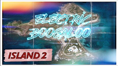ISLAND 2 Electric Boogaloo