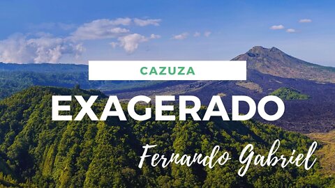 EXAGERADO CAZUZA | FERNANDO GABRIEL