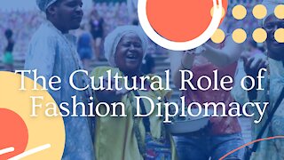 The Cultural Role Of Fashion Diplomacy