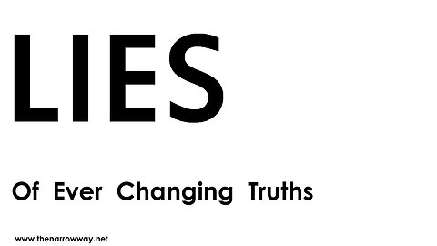 Lies Of Ever Changing Truths