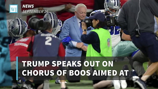 Trump Speaks Out On Chorus of Boos Aimed At Dallas Cowboys Team Protest