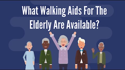 What Walking Aids For The Elderly Are Available