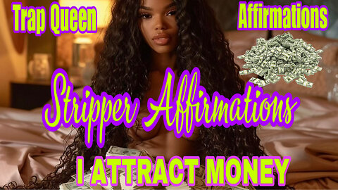 Stripper Affirmations ( I Attract Money ) Everyday I Leave The House Ima Get A Bag ( Listen Daily) !