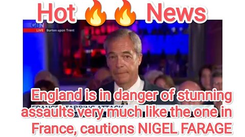 England is in danger of stunning assaults very much like the one in France, cautions NIGEL FARAGE