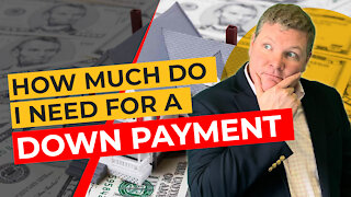 How Much Down Payment Do I Need?