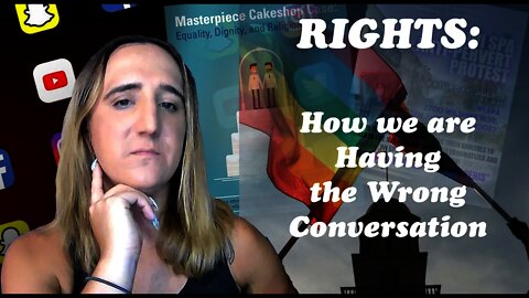 RIGHTS: How We Are Having the Wrong Conversation.
