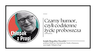 Czarny humor, czyli codzienne życie proboszcza (25.04.2024)