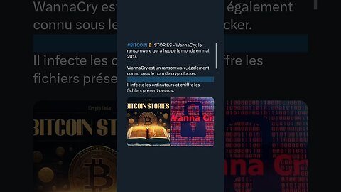 #BITCOIN STORIES - WannaCry, le ransomware qui a frappé le monde en mai 2017.