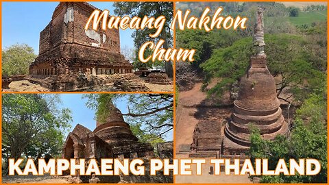Nakhon Chum Area Of Kampaeng Phet - 5 Temple Ruins With Drone Footage - Thailand 2023