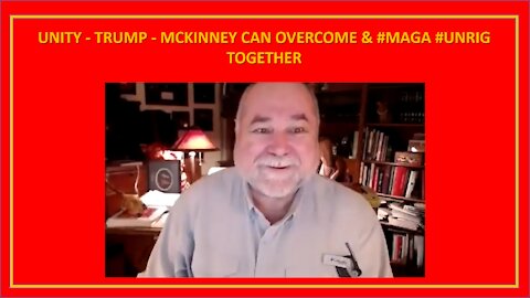 UNITY - Trump - McKinney Can Overcome & #MAGA #UNRIG Together