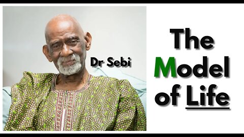 DR SEBI - THE MODEL OF LIFE #nature #alkalinity #healthandwellness