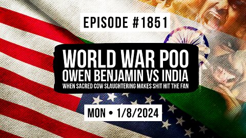 Owen Benjamin | #1851 World War Poo - Owen Benjamin vs India When Sacred Cow Slaughtering Makes Shit Hit The Fan