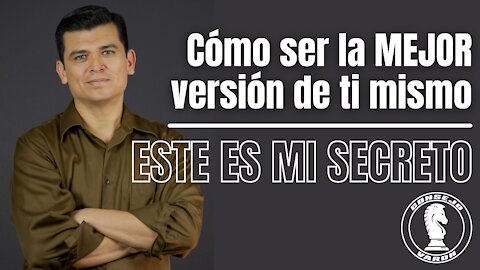 #52 - Cómo ser la MEJOR versión de ti mismo | Este es mi secreto