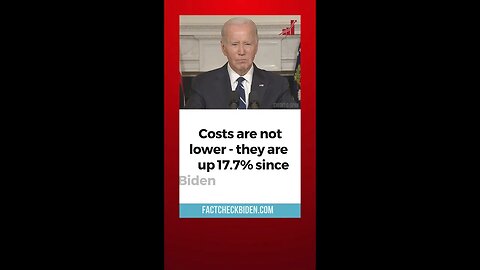 FACT CHECK: Costs have only gone up since Biden took office.