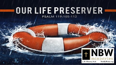 Our Life Preserver (Psalm 119)