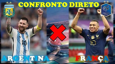 ARGENTINA X FRANÇA | CONFRONTO DIRETO | QUAL É A MELHOR SELEÇÃO?