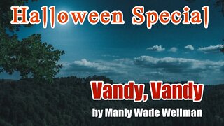 Halloween Special: Vandy, Vandy | An Appalachian Ghost Story