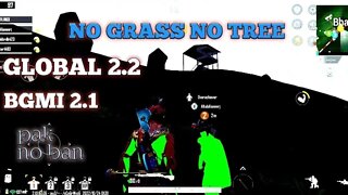 NO GRASS NO TREE SANHOK 2.2,BGMI 2.1