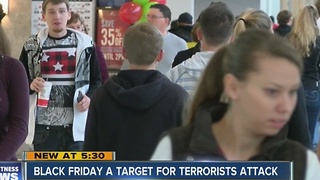 Black Friday a target for terrorists attack