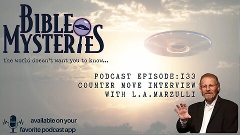 Bible Mysteries Podcast - Episode #133: L.A. Marzulli - Teaser