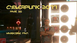 Cyberpunk 2077 Part 25 - Hardcore Fan