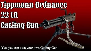 TIPPMANN ORDNANCE GATLING GUN IN 22LR