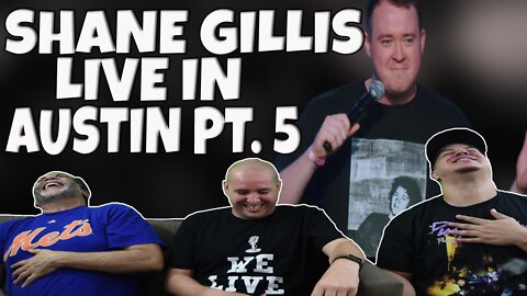 Shane Gillis Live In Austin PT.5| Reaction