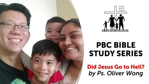 [150622] PBC Bible Study Series - 'Did Jesus Go to Hell?' by Ps. Oliver Wong
