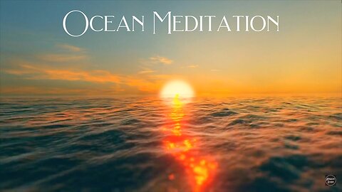 Ocean Meditation Music, Ocean Meditation, Ocean meditation Sounds,#oceanmeditation #meditationsounds